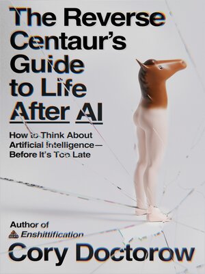 cover image of The Reverse Centaur's Guide to Life After AI